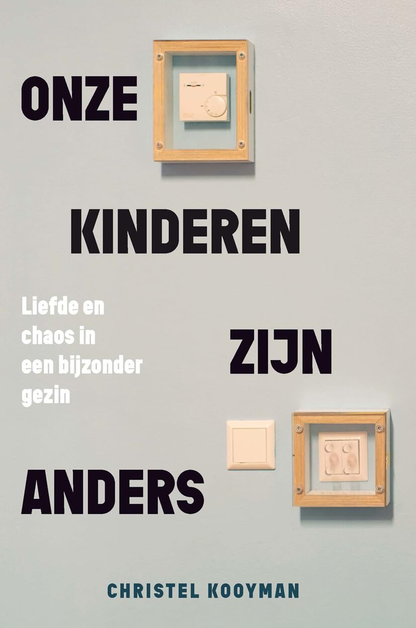 Onze kinderen zijn anders: liefde en chaos in een bijzonder gezin Politics & Society Books
