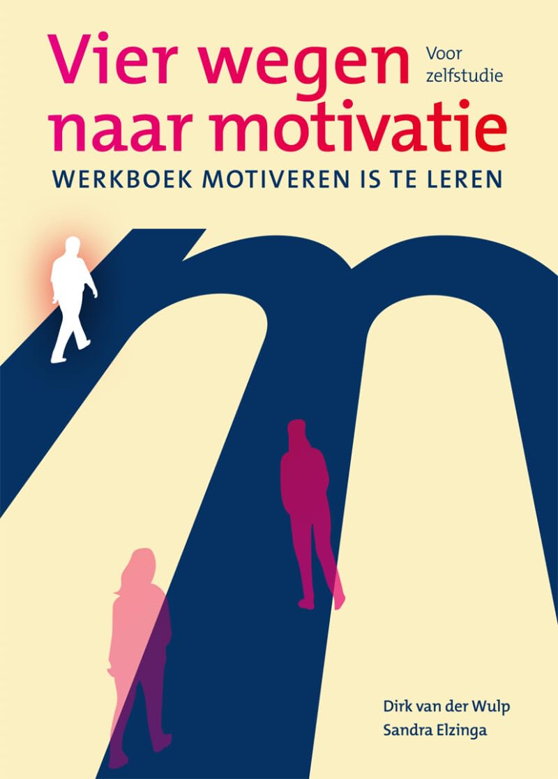 Vier wegen naar motivatie: werkboek motiveren is te leren book