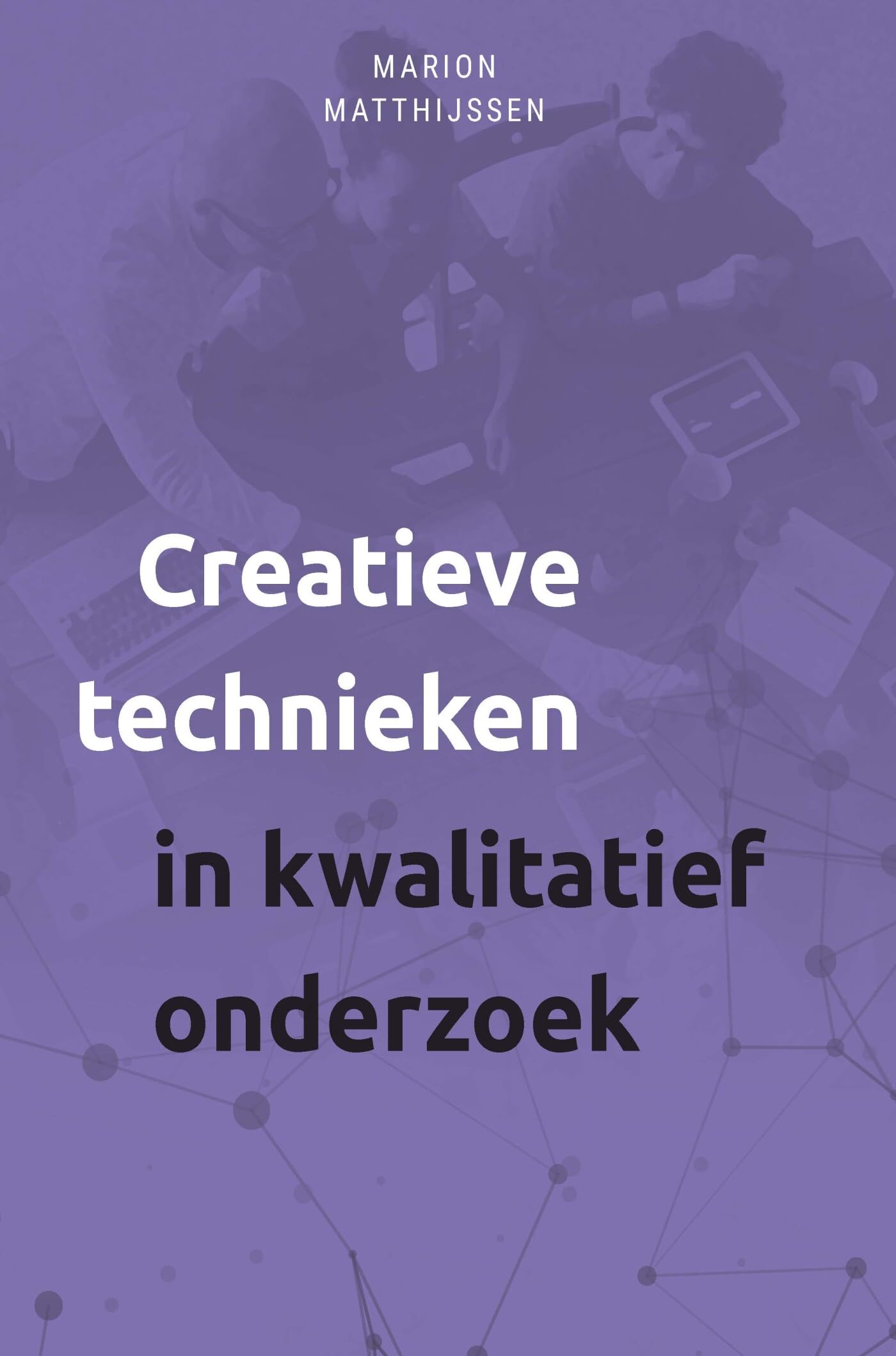 Creatieve technieken in kwalitatief onderzoek book
