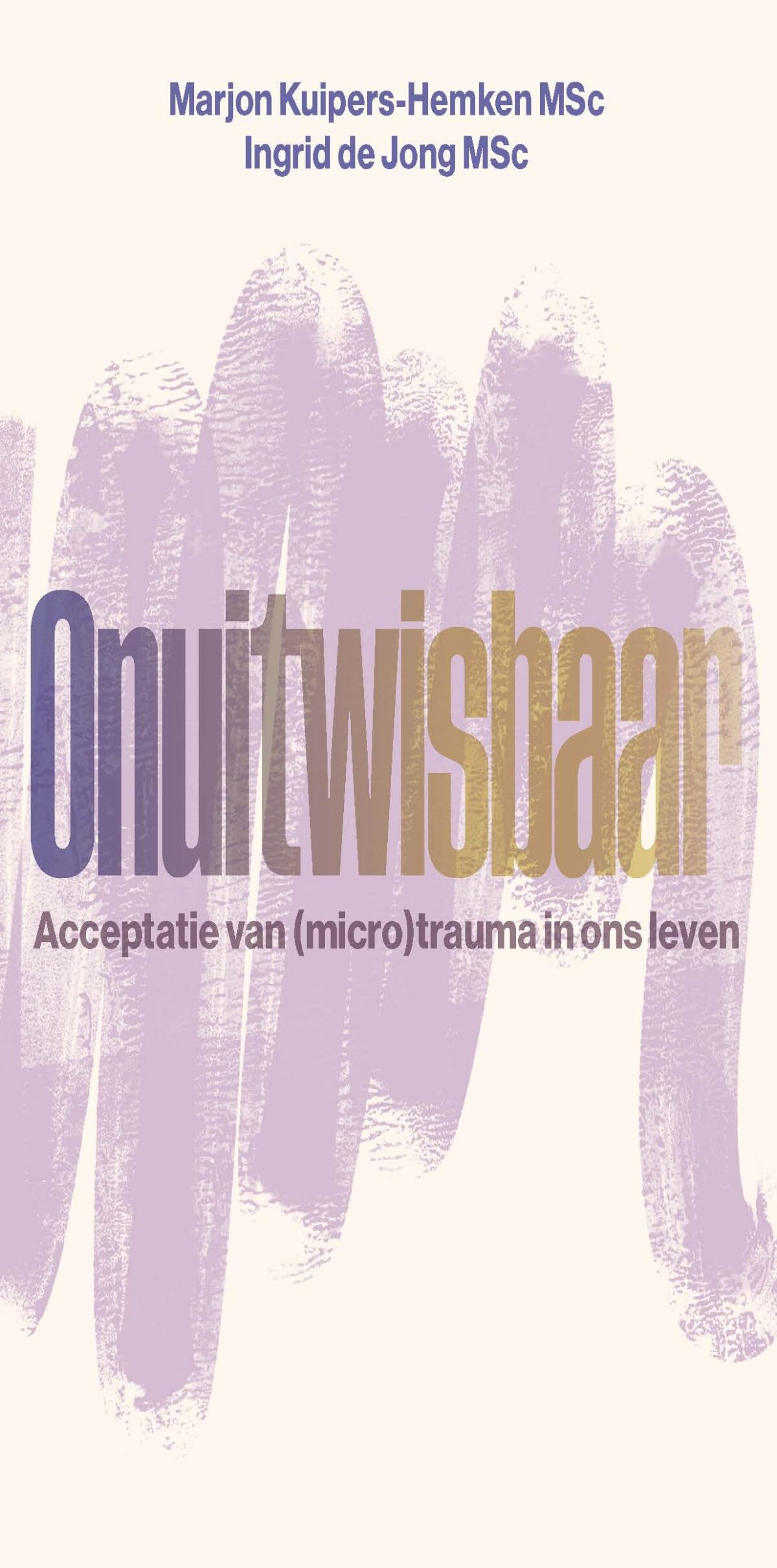 Onuitwisbaar: Acceptatie van (micro)trauma in ons leven Medicine