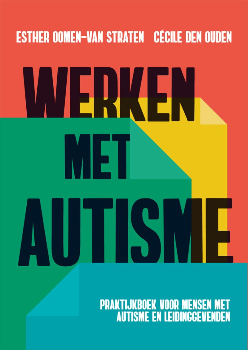 Werken met autisme: Praktijkboek voor mensen met autisme en leidinggevenden Psychology