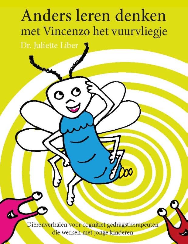 Anders leren denken met Vincenzo het vuurvliegje: Denkfouten bij kinderen van 6 tot 9 jaar aanpakken middels cognitieve gedragstherapie Non-fiction