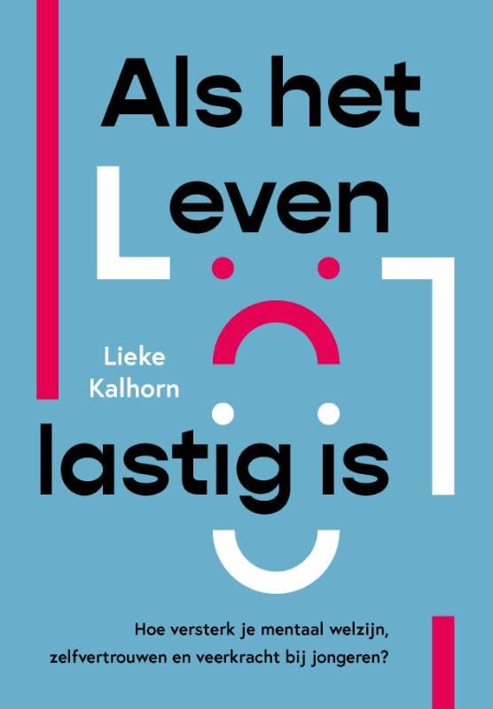 Als het leven lastig is: Hoe versterk je mentaal welzijn, zelfvertrouwen en veerkracht bij jongeren? Medicine