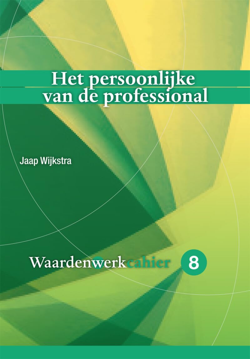 Het persoonlijke van de professional (Waardenwerk-cahier, 8) Philosophy