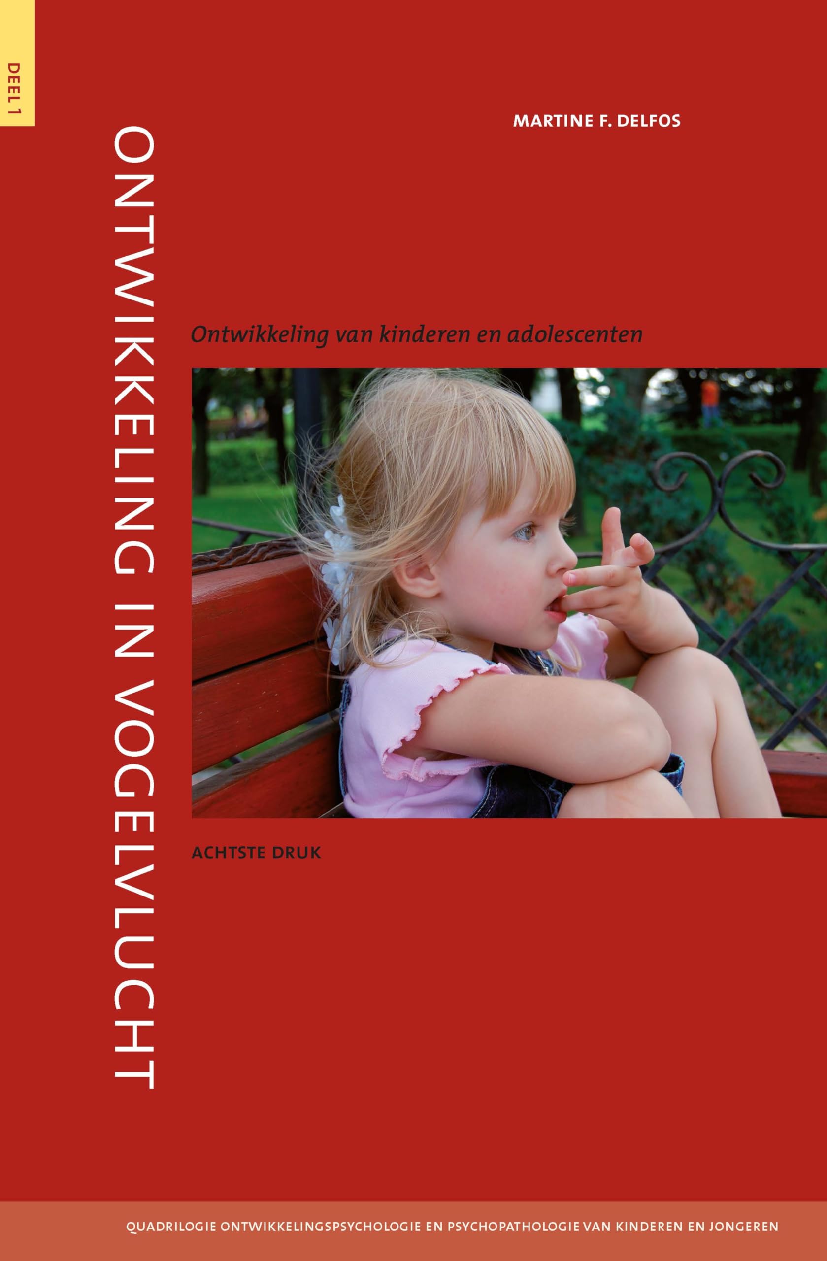 Ontwikkeling in vogelvlucht: ontwikkeling van kinderen en adolescenten (Ontwikkelingspsychologie en psychopathologie van kinderen en jongeren, 1) Psychology
