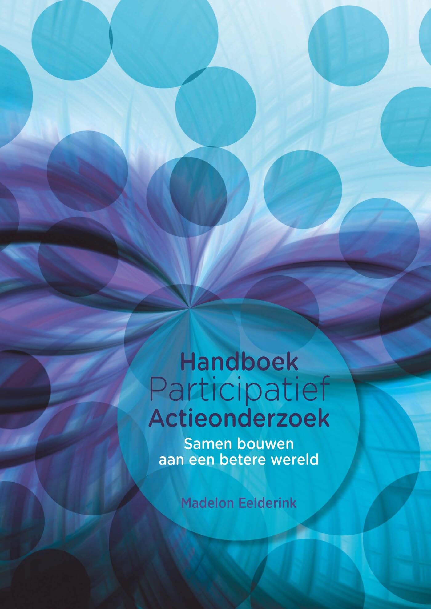 Handboek Participatief Actieonderzoek: Samen bouwen aan een betere wereld Natural Sciences