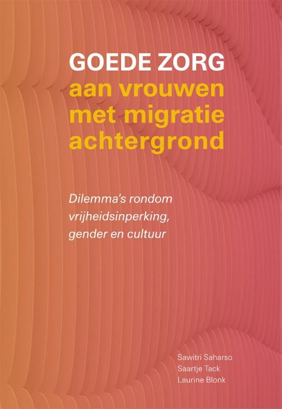 Goede zorg aan vrouwen met migratieachtergrond: Dilemma’s rondom vrijheidsinperking, gender en cultuur Medicine