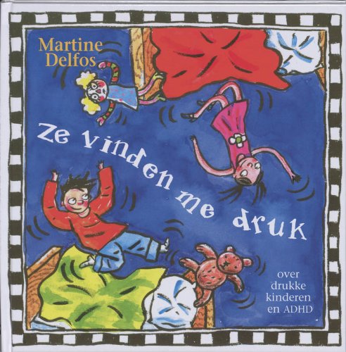 Ze vinden me druk: over drukke kinderen en ADHD book