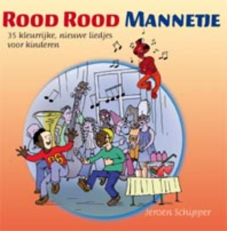 Rood Rood Mannetje: 35 nieuwe liedjes v/h basisonderwijs Arts & Music