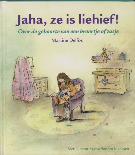 Jaha, ze is liehief!: over de geboorte van een broertje of zusje book