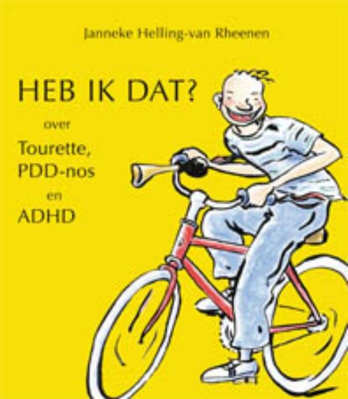 Heb ik dat?!: over Tourette, PDD-nos en ADHD book