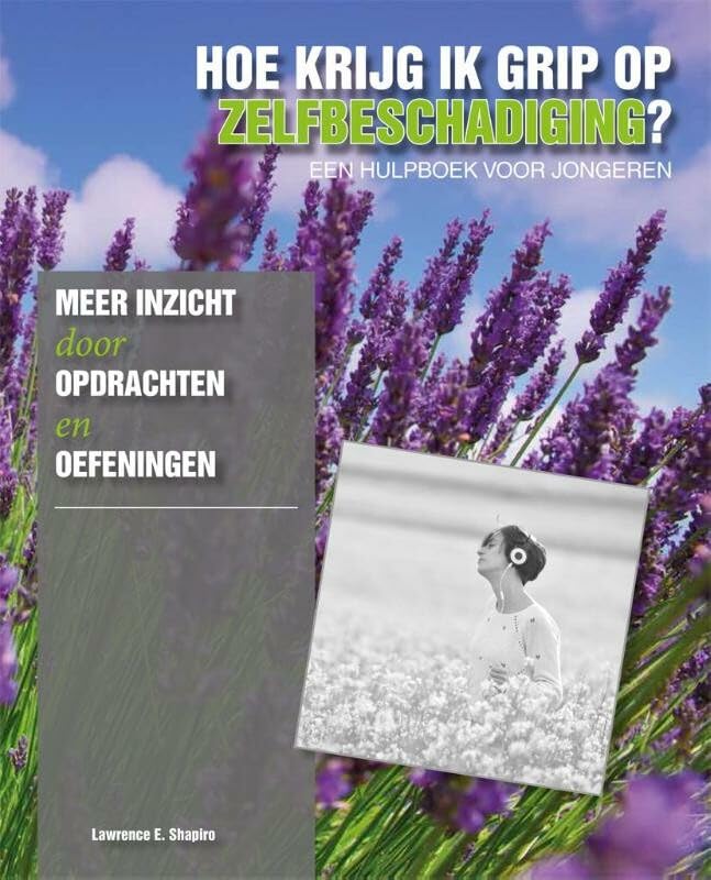 Hoe krijg ik grip op zelfbeschadiging?: meer inzicht door opdrachten en oefeningen book