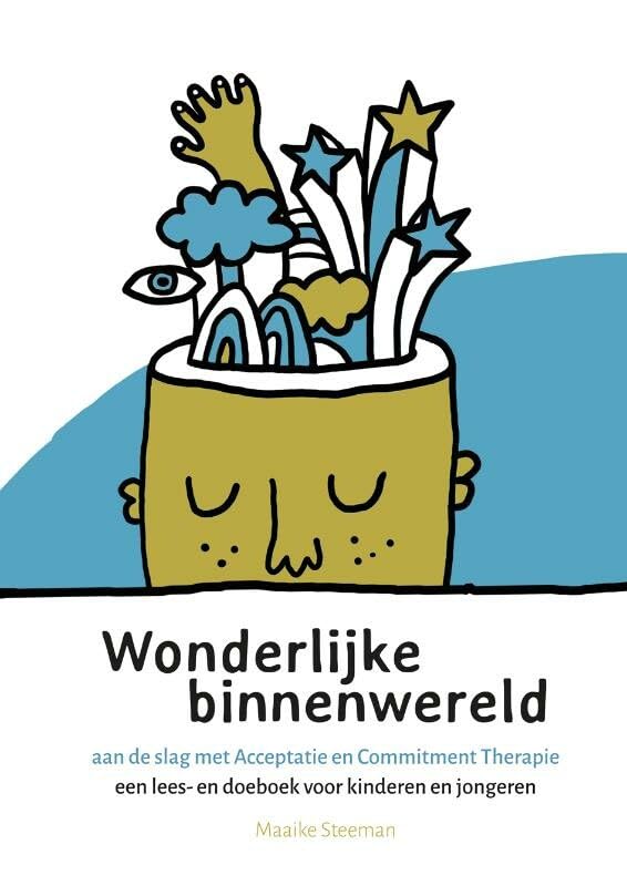 Wonderlijke binnenwereld: aan de slag met Acceptatie en Commitment Therapie een lees- en doeboek voor kinderen en jongeren book