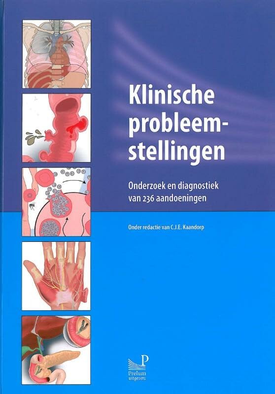 Klinische probleemstellingen: onderzoek en diagnostiek van 236 aandoeningen book