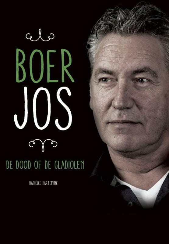 Boer Jos: de dood of de gladiolen Books
