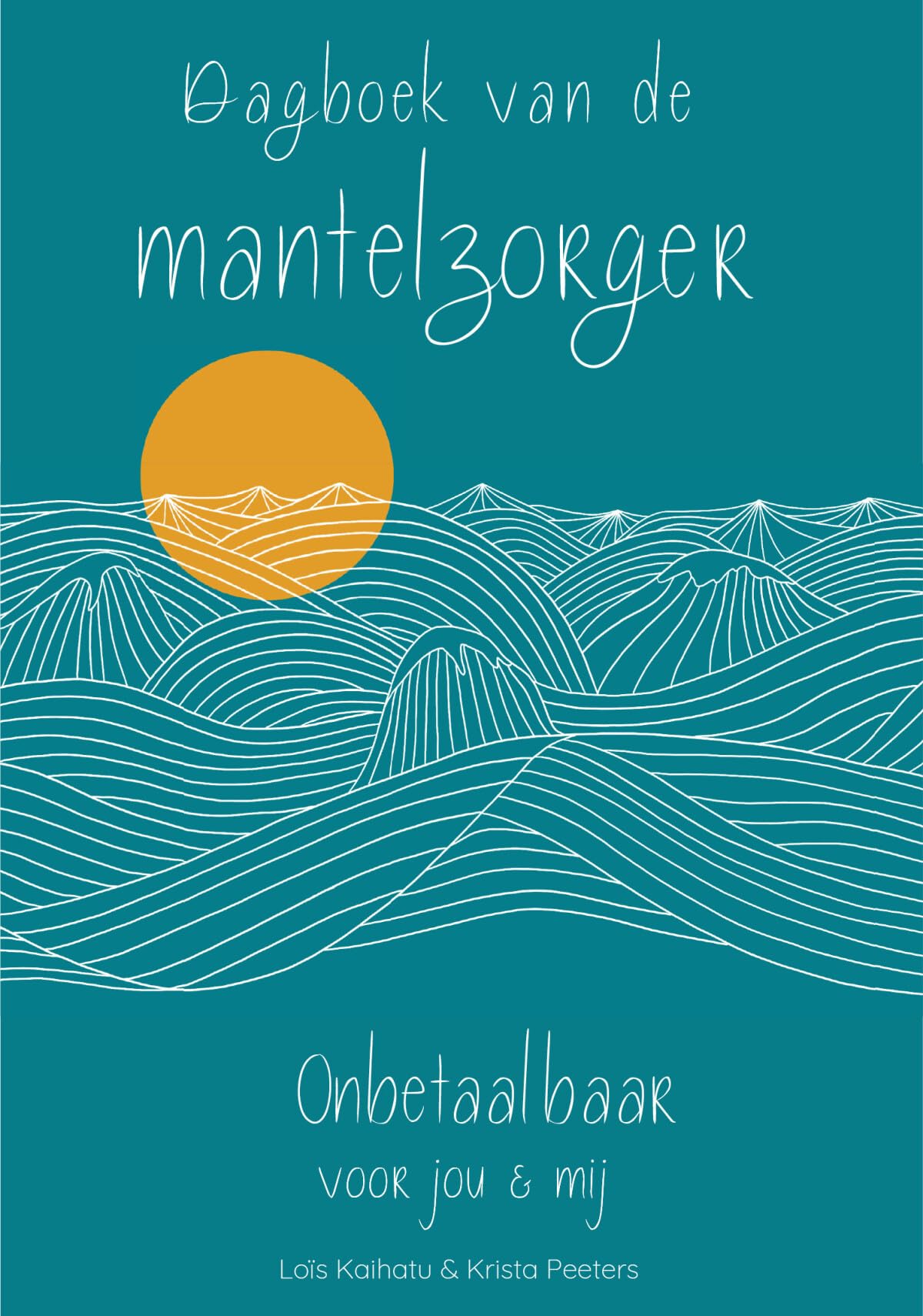 Dagboek van de mantelzorger: Onbetaalbaar voor jou en mij Medicine