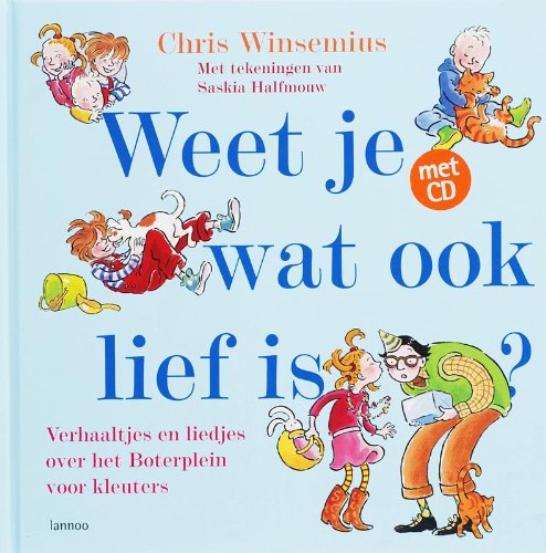 Weet je wat ook lief is?: Verhaaltjes en liedjes over het Boterplein voor kleuters book