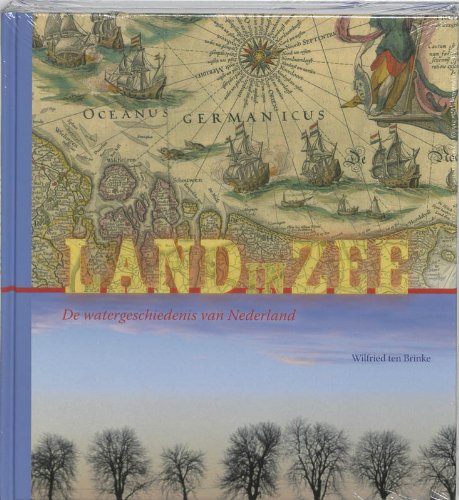 Land in zee!: de watergeschiedenis van Nederland book