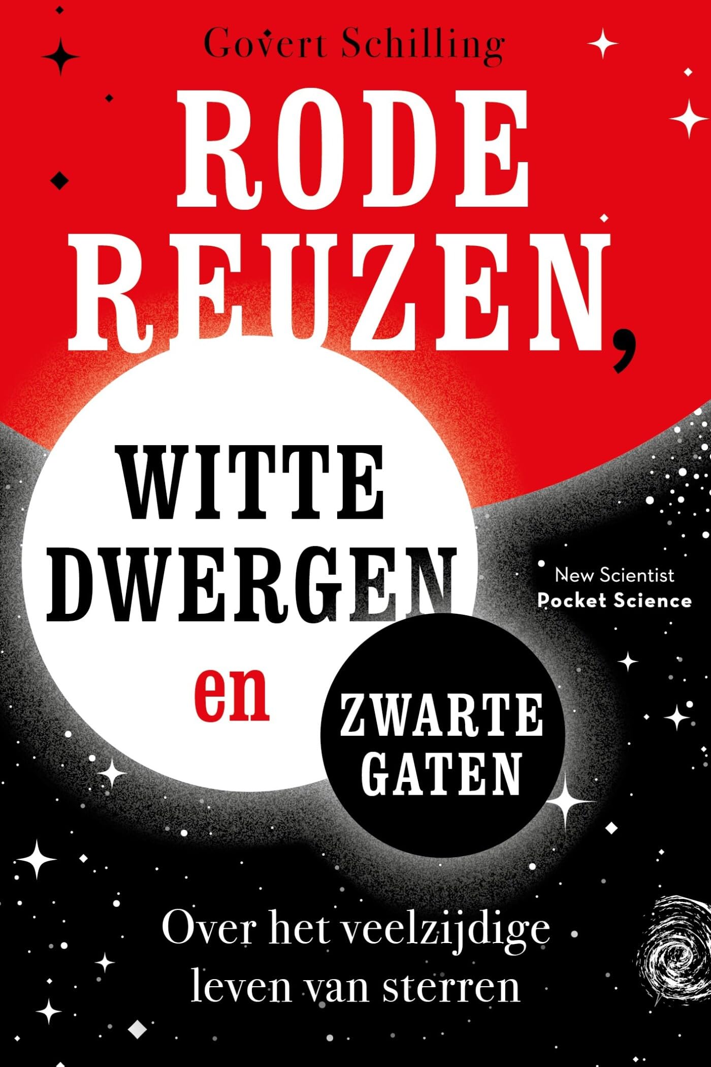 Rode reuzen, witte dwergen en zwarte gaten: over het veelzijdige leven van sterren (Pocket Science) Natural Sciences