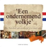 Een ondernemend volkje: hoe Nederland zich wereldwijd op de kaart zette Politics & History