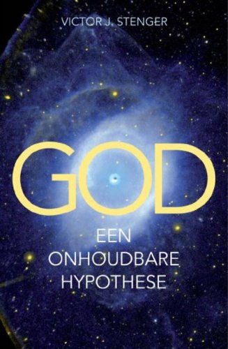 God, een onhoudbare hypothese: hoe de wetenschap bewijst dat God niet bestaat book