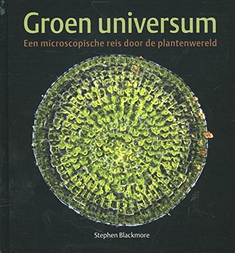 Wetenschappelijke bibliotheek 118: Groen universum: een microscopische reis door de plantenwereld book