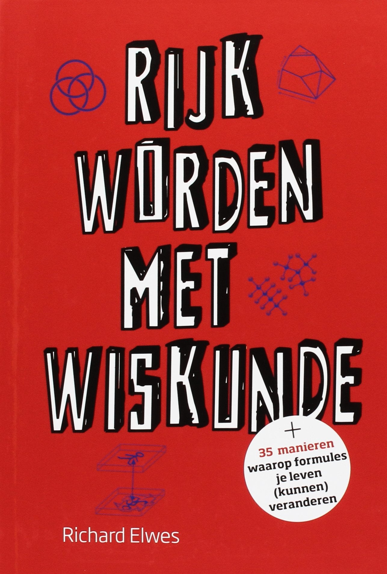 Rijk worden met wiskunde: plus 358 manieren waarop formules je leven kunnen veranderen book