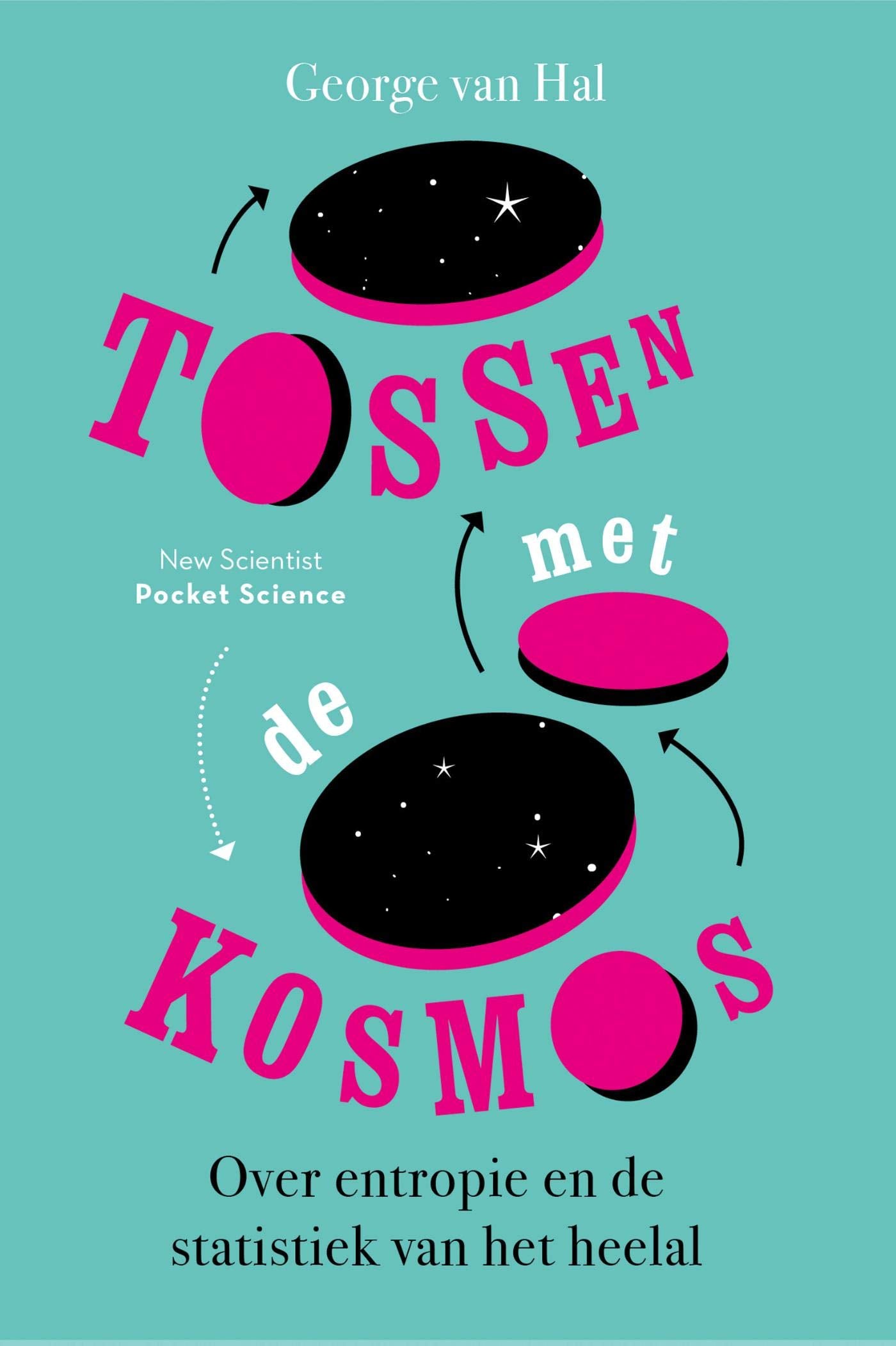 Tossen met de kosmos: over entropie en de statistiek van het heelal (Pocket Science) Natural Sciences