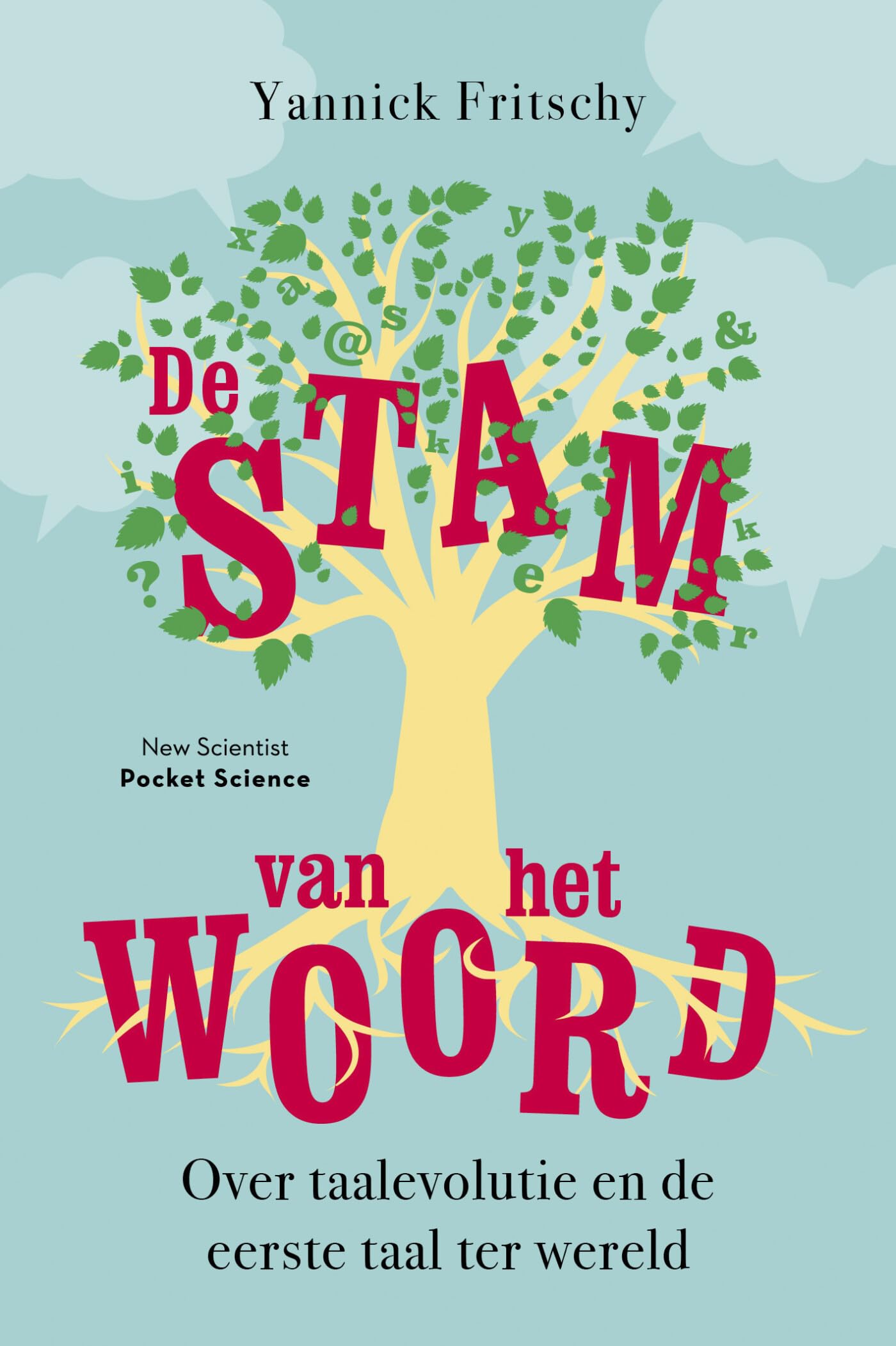 De stam van het woord: over taalevolutie en de eerste taal ter wereld book