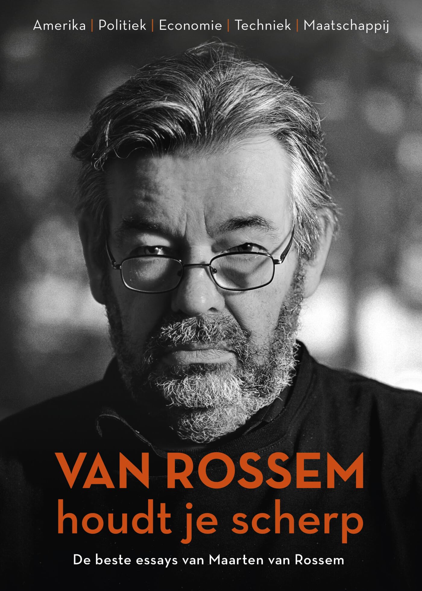 Van Rossem houdt je scherp: de beste essays van Maarten van Rossem Media & Communication