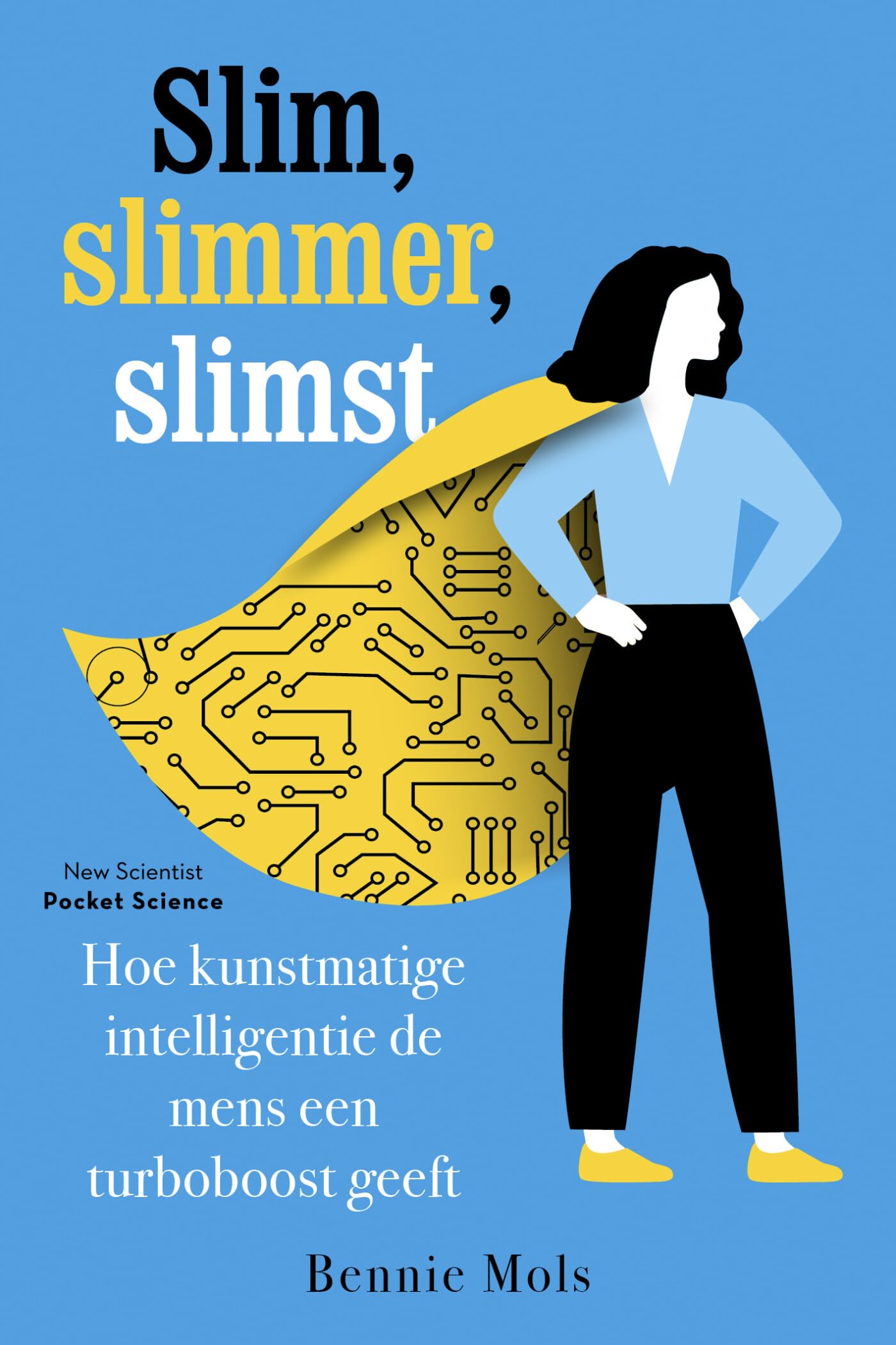 Slim, slimmer, slimst: hoe kunstmatige intelligentie de menselijke geest een turboboost geeft Reference Books