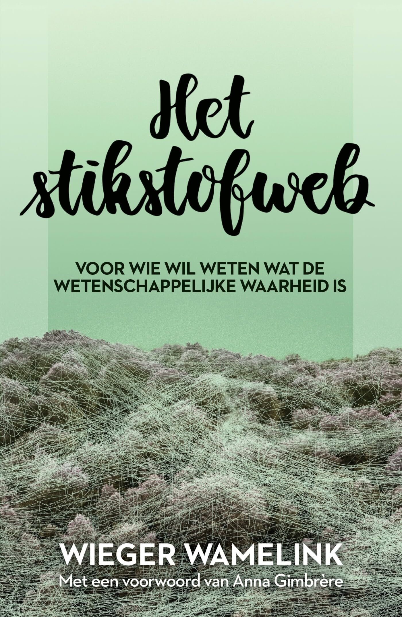 Het stikstofweb: voor wie wil weten wat de wetenschappelijke waarheid is book