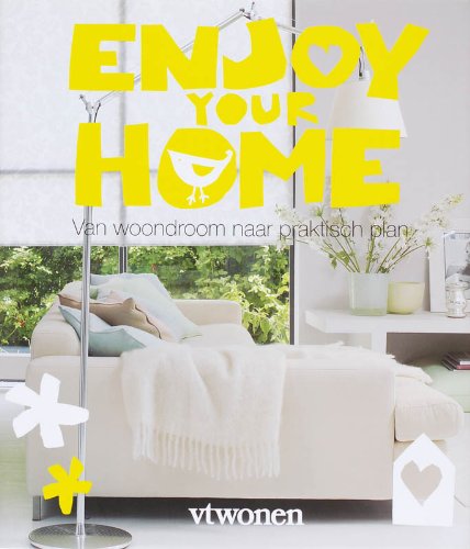 Enjoy your home: van woondroom naar praktisch plan (VT Wonen) Books