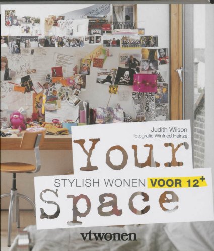 Your space / druk 1: creeer thuis je ideale kamer , stylish wonen voor 12+ (VT Wonen) Books