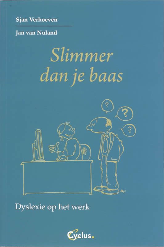 Slimmer dan je baas: dyslexie op het werk book
