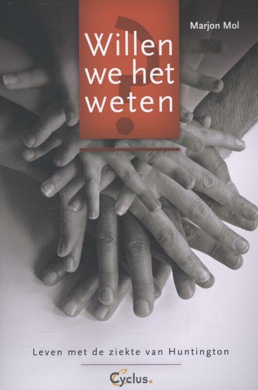 Willen we het weten?: leven met de ziekte van Huntington book