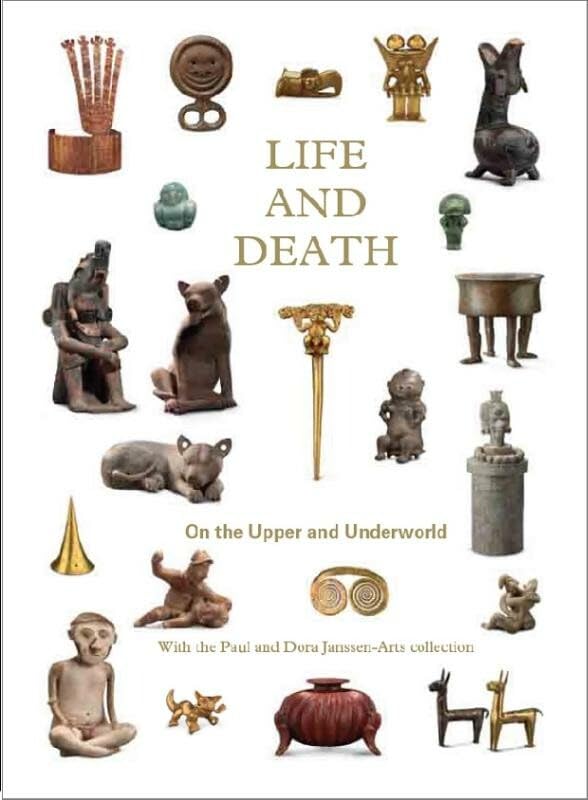 Life and Death: On the Upper and Underworld: On the Under - and Upperworld - with the Paul and Dora Janssen-Arts Collection Film, Art & Culture