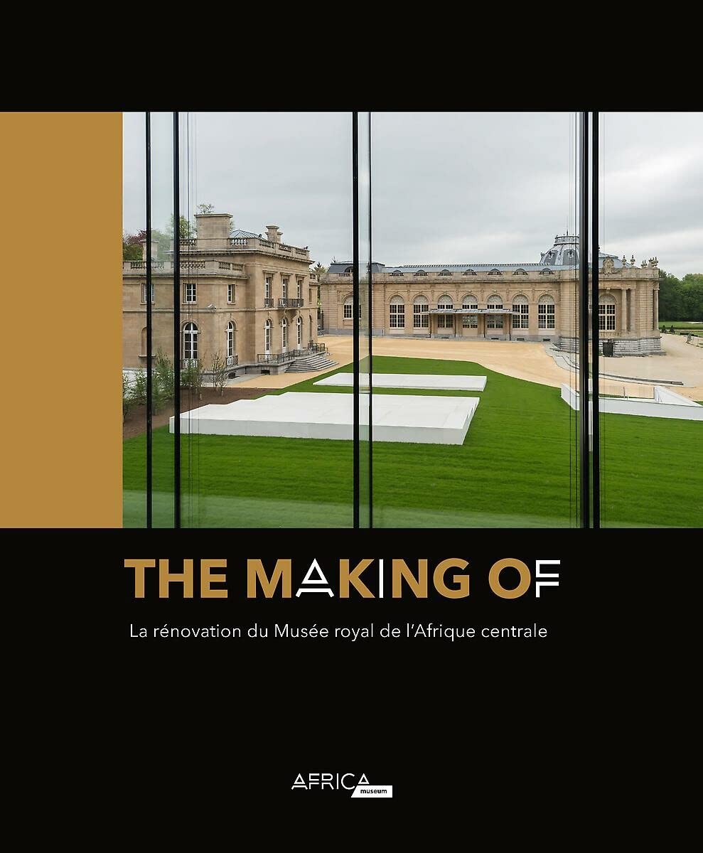 The Making of: La rénovation du Musée royal de l’Afrique centrale Leisure, Home & Garden