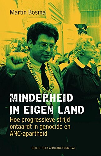 Minderheid in eigen land: hoe progressieve strijd ontaardt in genocide en ANC-apartheid book