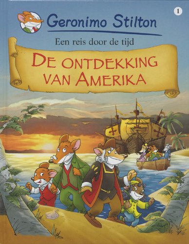 De ontdekking van Amerika / 1 Een reis door de tijd / druk 1 (Geronimo Stilton, Band 1) Non-fiction