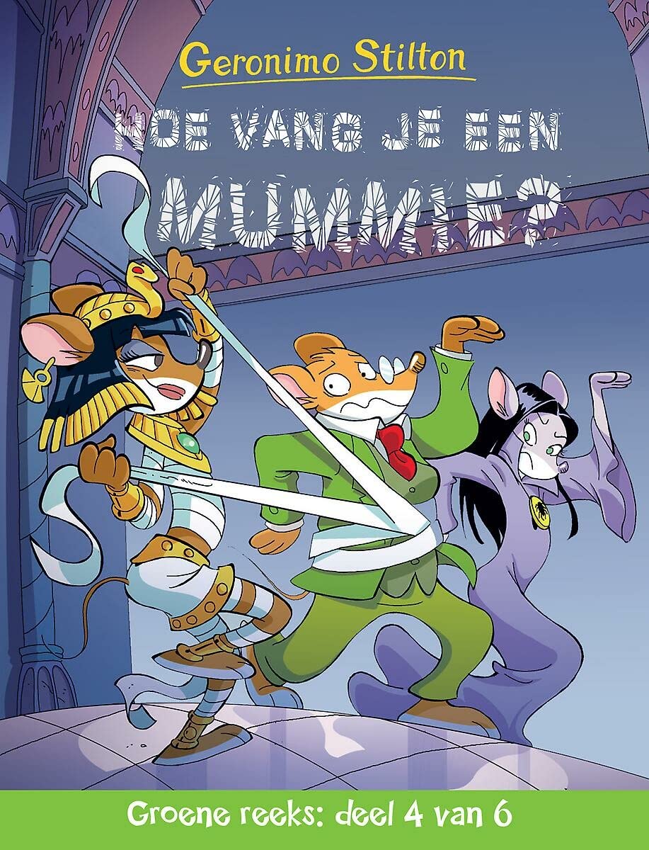 Hoe vang je een mummie?: Groene reeks deel 4 van 6 (Geronimo Stilton, 4) Novels & Short Stories