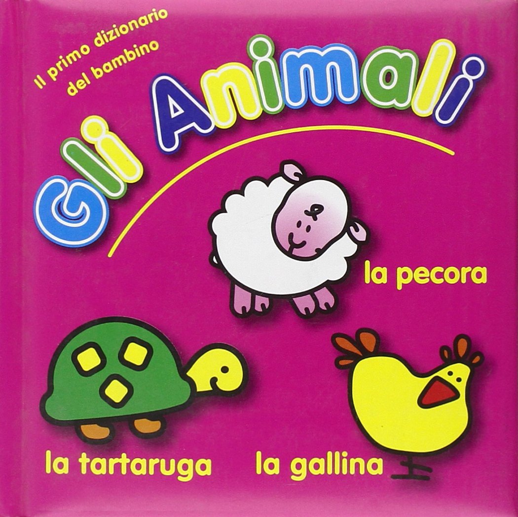 Il primo dizionario del bambino - Gli Animali: BFLmini-Animals-ITA book