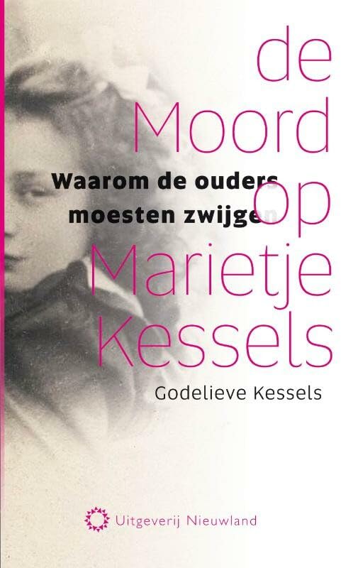 De moord op Marietje Kessels: waarom de ouders moesten zwijgen book