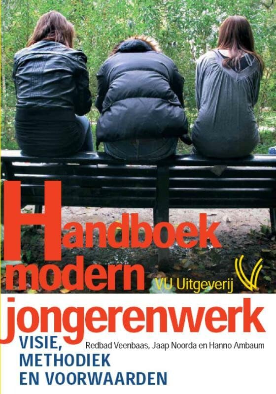 Handboek modern jongerenwerk: visie, methodiek en voorwaarden Social Sciences