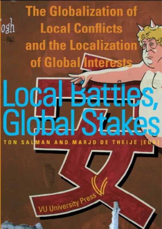 Local Battles, Global Stakes: The Globalization of Local Conflicts and the Localization of Global Interests: The Globalization of Local Conflicts and the Locatization of Global Interests Social Sciences