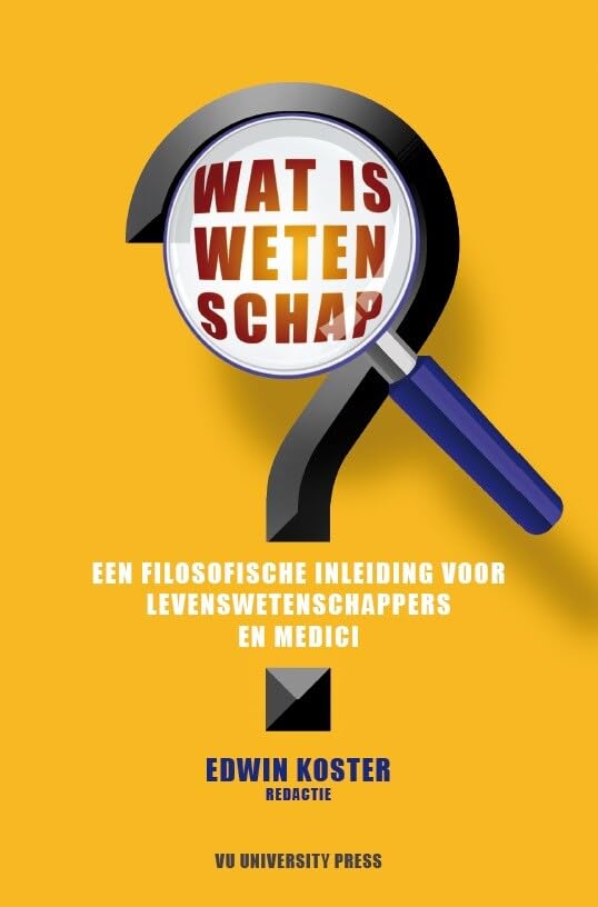 Wat is wetenschap?: een filosofische inleiding voor levenswetenschappers en medici book