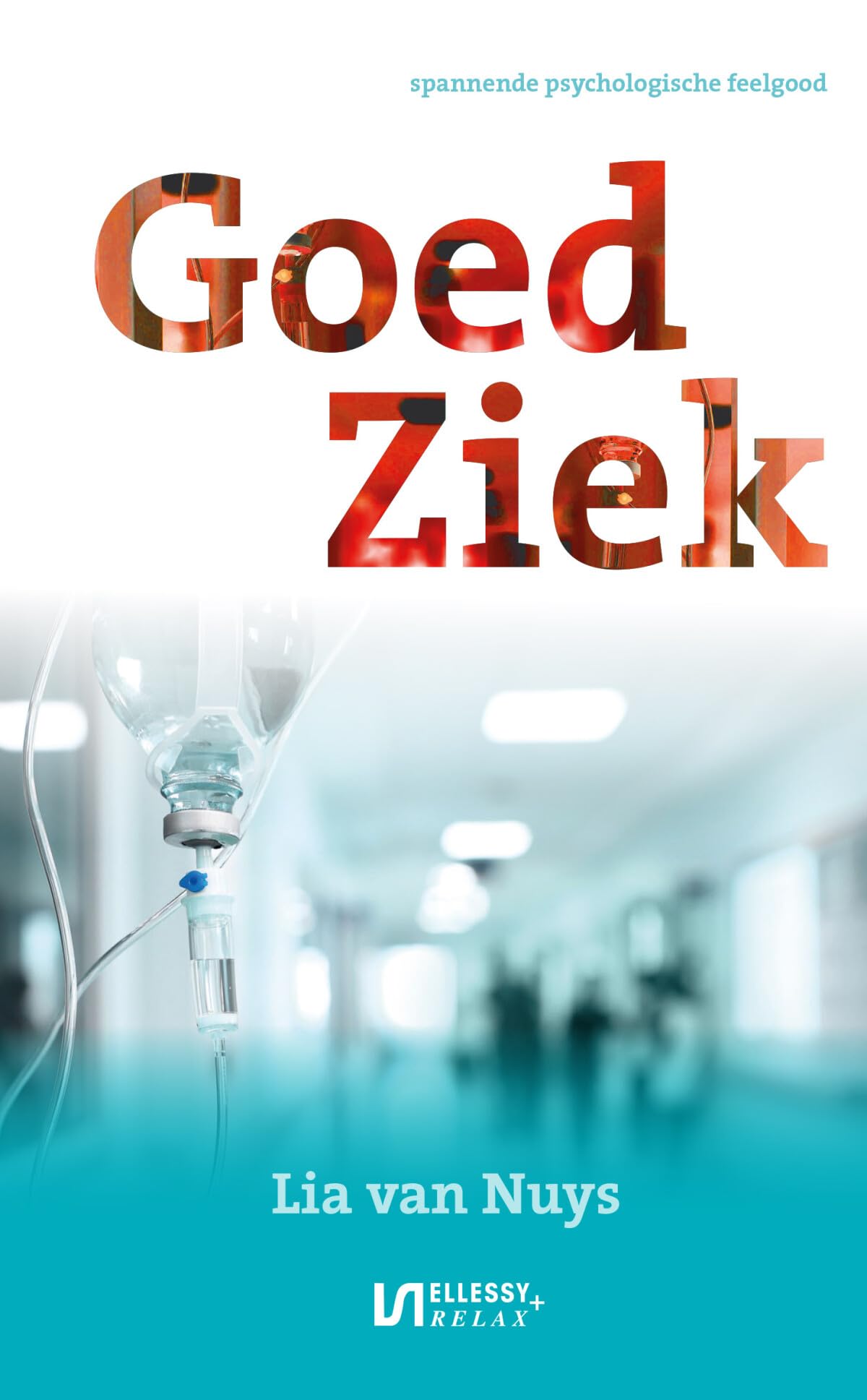 Goed ziek: Spannende psychologische feelgood book