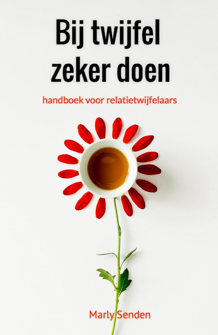 Bij twijfel zeker doen: voor jou als relatietwijfelaar en voor jou als je meer inzicht in partnerrelaties wilt book