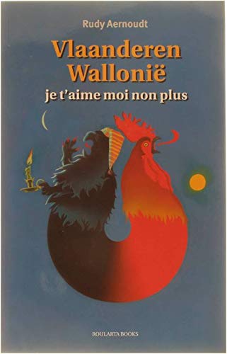 Vlaanderen-Wallonië: je t'aime, moi non plus : antimanifest over de verhouding tussen Walen en Vlamingen Books