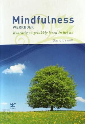 Mindfulness werkboek: krachtig en mild leven in het nu book